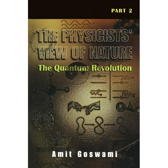 The Physicists' View of Nature Part 2: The Quantum Revolution, (Hardcover)