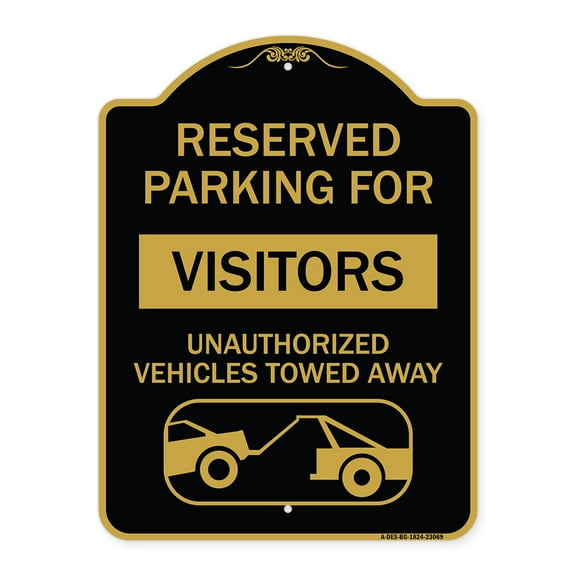 SignMission A-DES-BG-1824-23069 18 x 24 in. Designer Series Sign - Reserved Parking for Visitors Unauthorized Vehicles Towed Away with Tow Away Graphic, Black & Gold