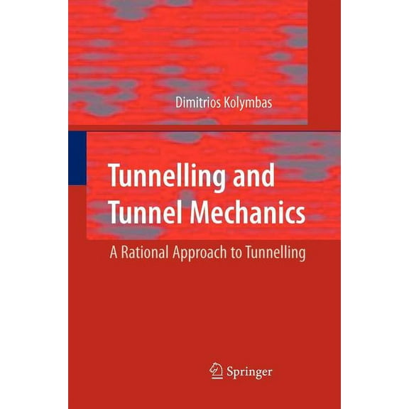 Tunnelling and Tunnel Mechanics: A Rational Approach to Tunnelling, (Paperback)