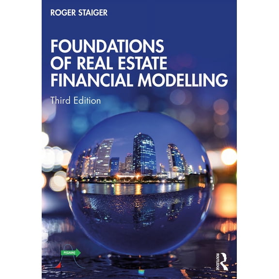Foundations of Real Estate Financial Modelling, (Paperback)