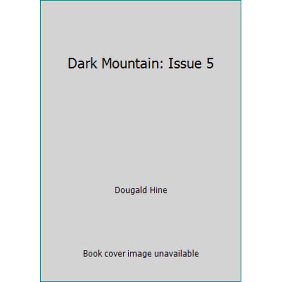 Pre-Owned Dark Mountain: Issue 5 (Hardcover) 0956496040 9780956496041