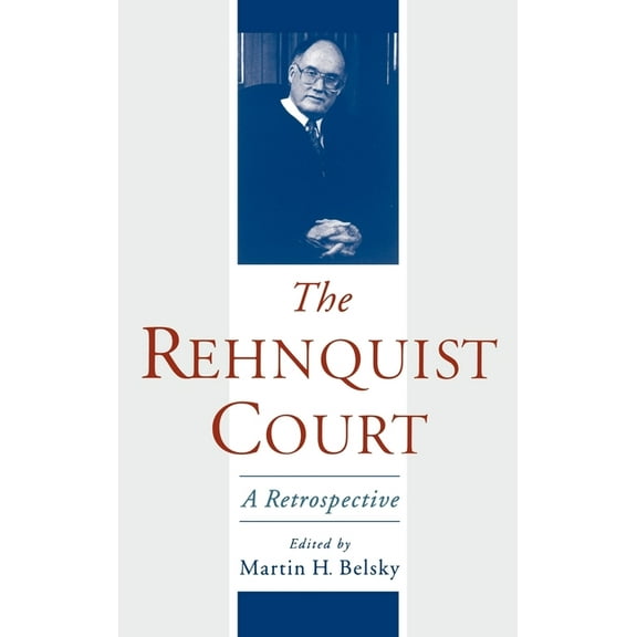 The Rehnquist Court: A Retrospective, (Hardcover)
