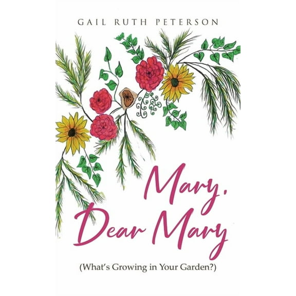 Mary, Dear Mary (What's Growing in Your Garden?), (Paperback)