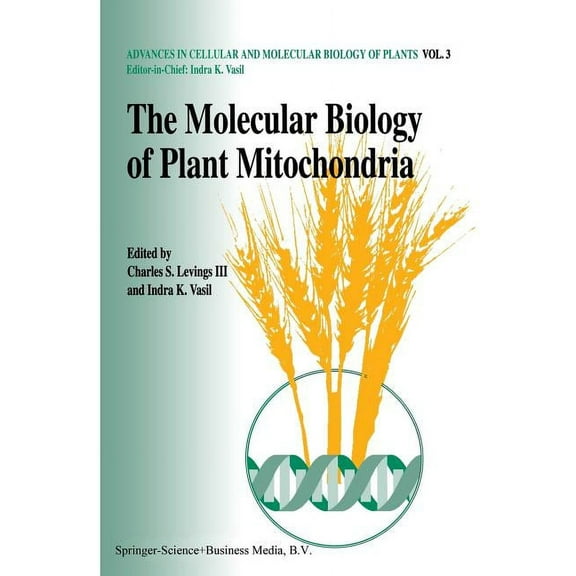 Advances in Cellular and Molecular Biolo The Molecular Biology of Plant Mitochondria, Book 3, (Paperback)