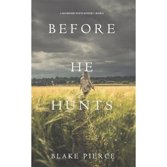 MacKenzie White Mystery: Before He Hunts (A Mackenzie White Mystery-Book 8) (Paperback)