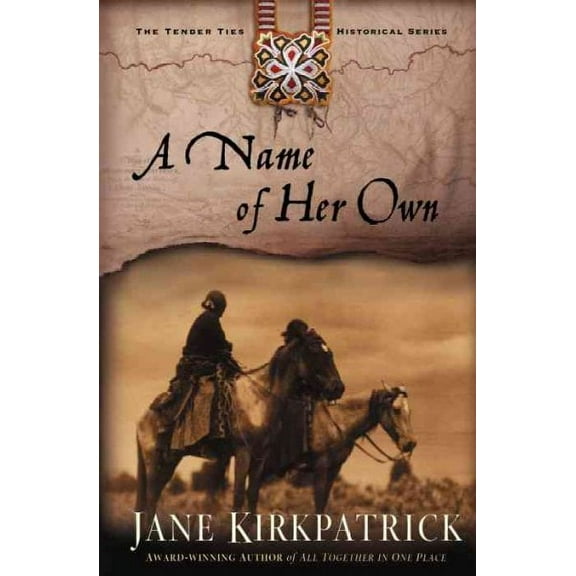Tender Ties Historical Series: A Name of Her Own (Paperback)