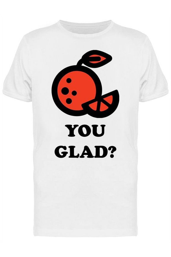 You Glad Slogan Tee Men's -GoatDeals Designs