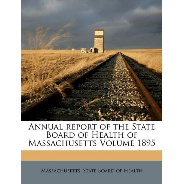 Annual Report of the State Board of Health of Massachusetts Volume 1895