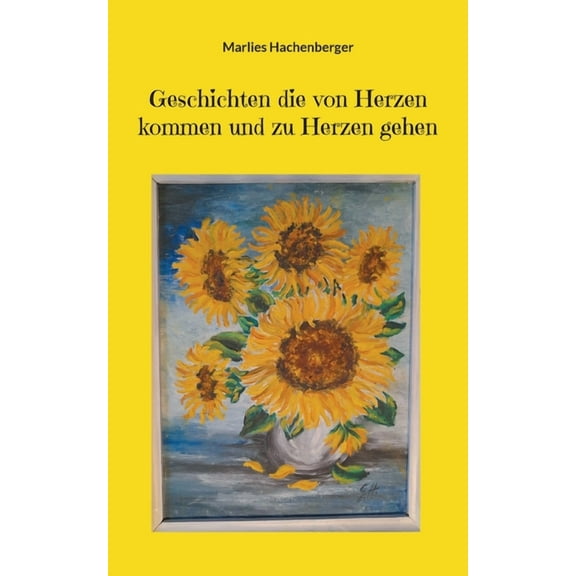Geschichten die von Herzen kommen und zu Herzen gehen, (Paperback)
