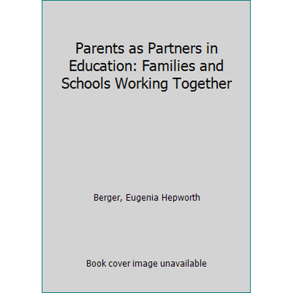Pre-Owned Parents as Partners in Education: Families and Schools Working Together (Paperback) 0133802469 9780133802467