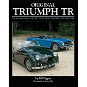 Original Series: Original Triumph TR : The Restorer's Guide to TR2, TR3, TR3A, TR3B, TR4, TR5, TR250, TR6 (Hardcover)