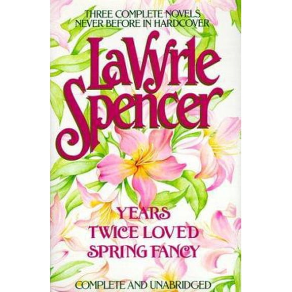 Pre-Owned Three Complete Novels: Years / Twice Loved / Spring Fancy (Hardcover) 0399138420 9780399138423
