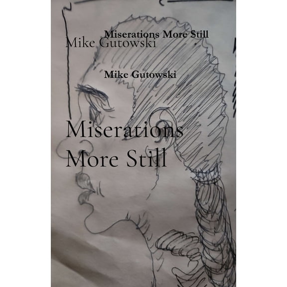 Miserations More Still, (Paperback)