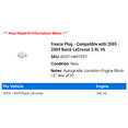 thumbnail image 2 of Freeze Plug - Compatible with 2005 - 2009 Buick LaCrosse 3.8L V6 2006 2007 2008, 2 of 2