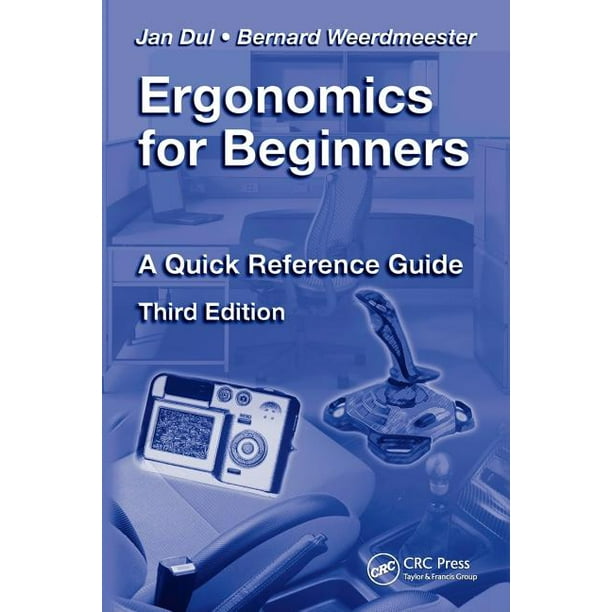 Ergonomics for Beginners A Quick Reference Guide, Third Edition