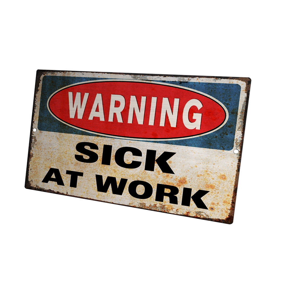 KuzmarK Novelty Funny Wall Plaque Sign - Warning Sick At Work - Walmart ...