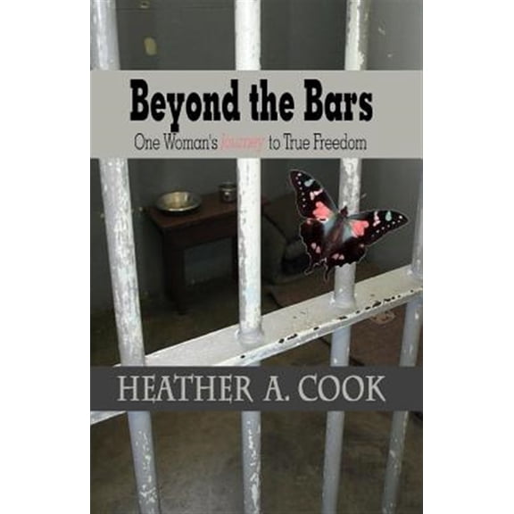 Pre-Owned Beyond the Bars: One Woman's Journey to True Freedom (Paperback) 0692456732 9780692456736