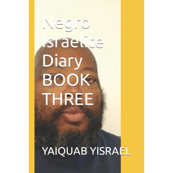 Negro Israelite Diary BOOK THREE (Paperback)