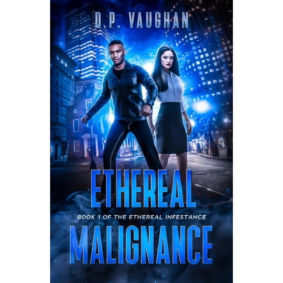 The Ethereal Infestance Ethereal Malignance, Book 1, (Paperback)