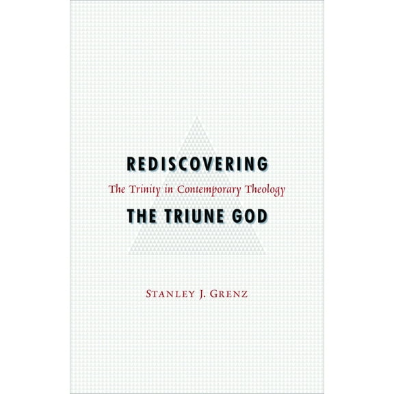 Rediscovering the Triune God