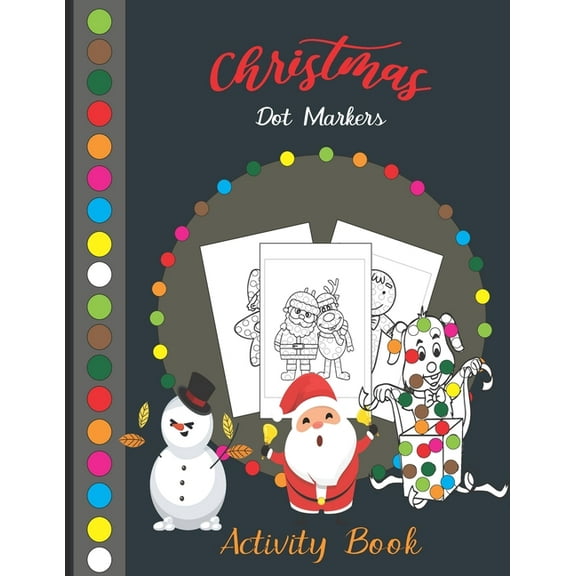 Christmas Dot Markers Activity Book: A Fun Merry Christmas Dot markers Coloring Book For Kids & Toddlers & Preschool Great Gift Idea To Celebrate Christmas With Family & Friends (Paperback)