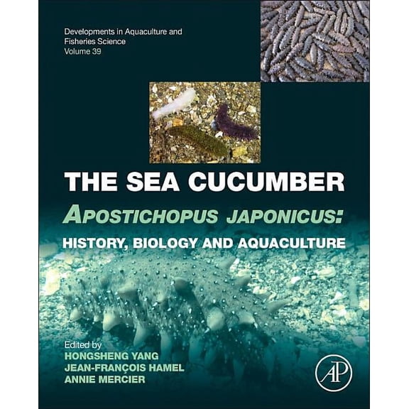 Developments in Aquaculture and Fisherie The Sea Cucumber Apostichopus japonicus, Book 39, (Hardcover)