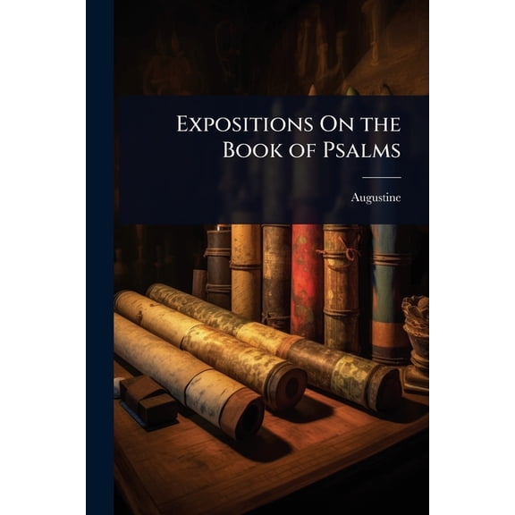Expositions On the Book of Psalms, (Paperback)