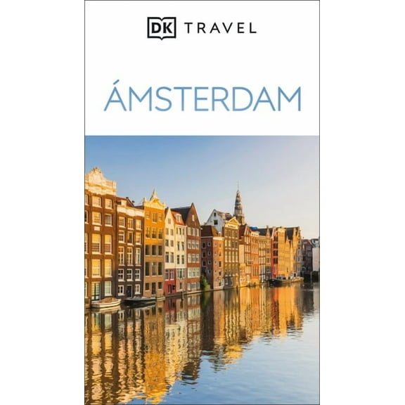 Travel Guide Ãmsterdam GuÃ­a Visual (DK Amsterdam), (Paperback)