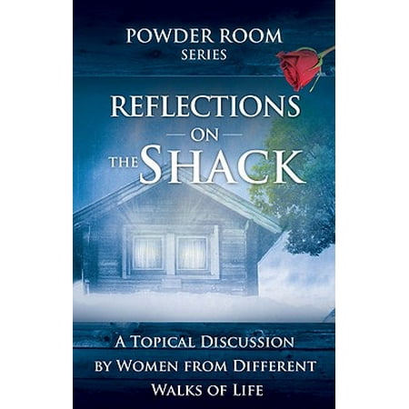 Reflections on the Shack : A Topical Discussion by Women from Different Walks of