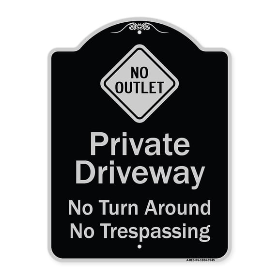 SignMission A-DES-BS-1824-9945 18 x 24 in. Designer Series Sign - No Turn Around or Trespassing with No Outlet Symbol, Black & Silver