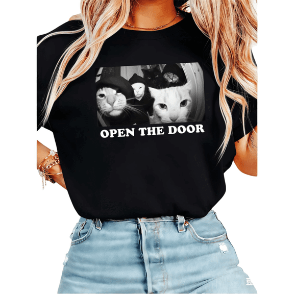 Women Open The Door Hood Cats Meme Graphic Tees T Shirt Tops Round Neck Cotton T Shirt Black S-5XL