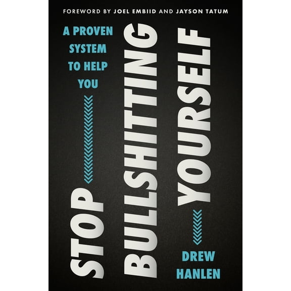 Stop Bullshitting Yourself, (Hardcover)