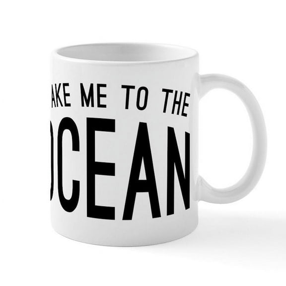 CafePress - Take Me To The Ocean - 11 oz Ceramic Mug - Novelty Coffee Tea Cup