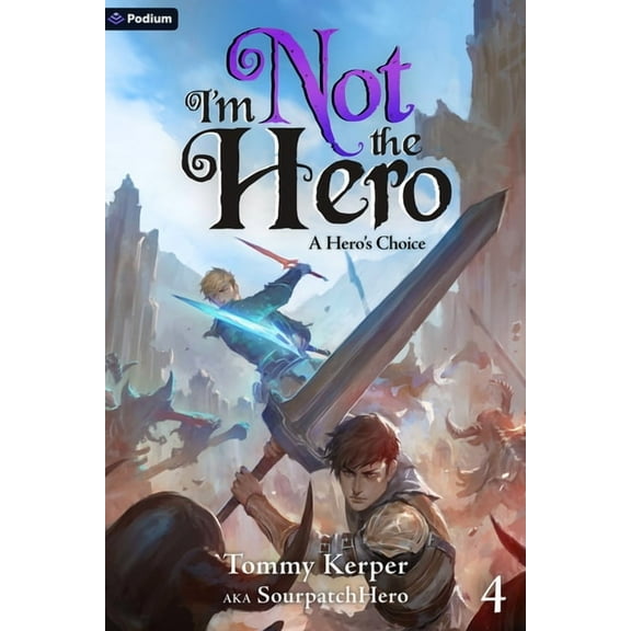 I'm Not the Hero A Hero's Choice: An Isekai Litrpg, Book 4, (Paperback)