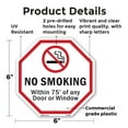 thumbnail image 2 of No Smoking Within 75' Of Any Door or Window 6 inch X 6 inch Octagon Plastic Sign Weather Resistant, UV Protected for Workplace, Private Property, and Construction Site, Made in the USA, 2 of 7