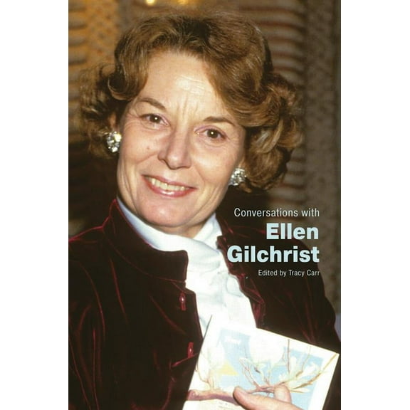 Literary Conversations Conversations with Ellen Gilchrist, (Paperback)