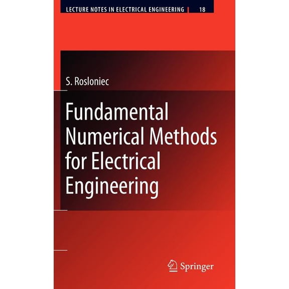 Lecture Notes in Electrical Engineering Fundamental Numerical Methods for Electrical Engineering, Book 18, (Hardcover)