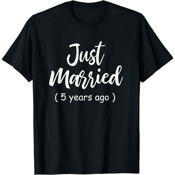 5th Wedding Anniversary Just Married 5 Years Ago Shirt Gift T-Shirt