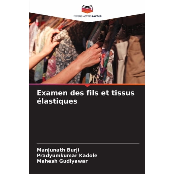 Examen des fils et tissus élastiques, (Paperback)