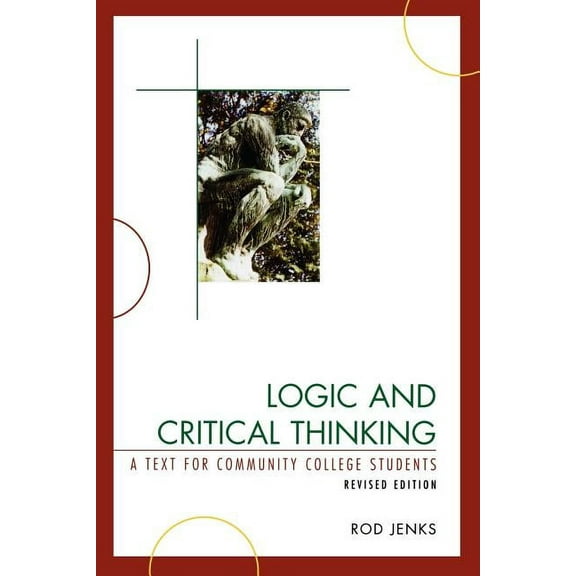 Logic and Critical Thinking: A Text for Community College Students, (Paperback)