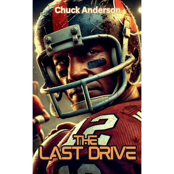 Fourth and Forever The Last Drive, (Paperback)