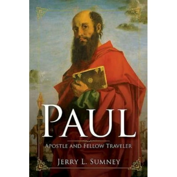 Paul: Apostle and Fellow Traveler, (Paperback)