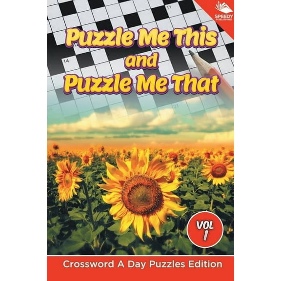 Puzzle Me This and Puzzle Me That Vol 1: Crossword A Day Puzzles Edition (Paperback)