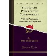 The Judicial Power of the Commonwealth: With the Practice and Procedure of the High Court