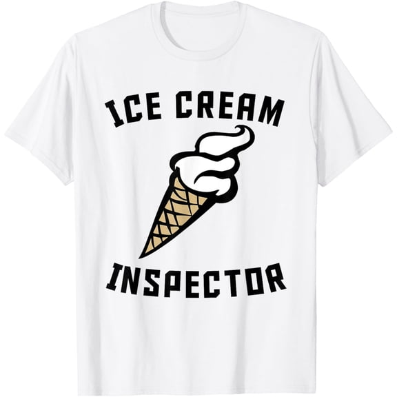 Exquisite and comfortable-Ice Cream Inspector Funny Ice Cream Humor T-Shirt T-Shirt