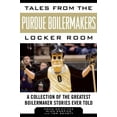 thumbnail image 2 of Tales from the Team: Tales from the Purdue Boilermakers Locker Room : A Collection of the Greatest Boilermaker Stories Ever Told (Hardcover), 2 of 2