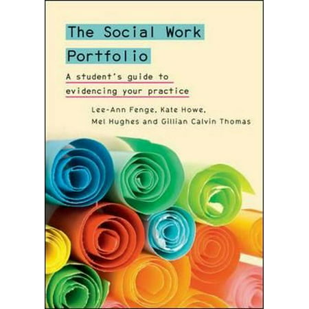 The Social Work Portfolio: A Student's Guide To Evidencing Your Practice (Social Media Higher Education Best Practices)