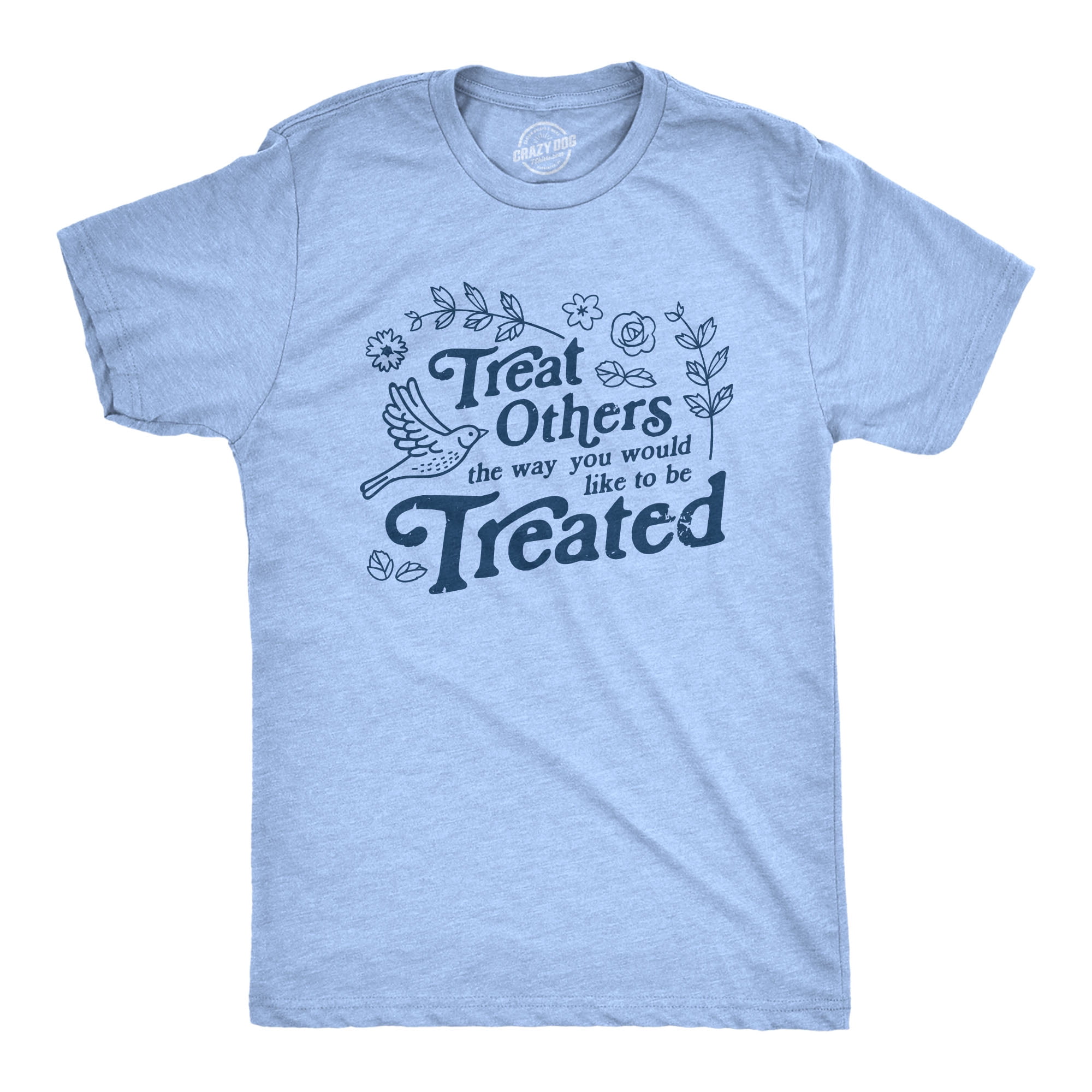 Crazy Dog T-Shirts - Mens Treat Others 