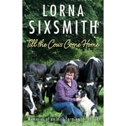 Till the Cows Come Home : Memoirs of an Irish Farming Childhood (Hardcover)