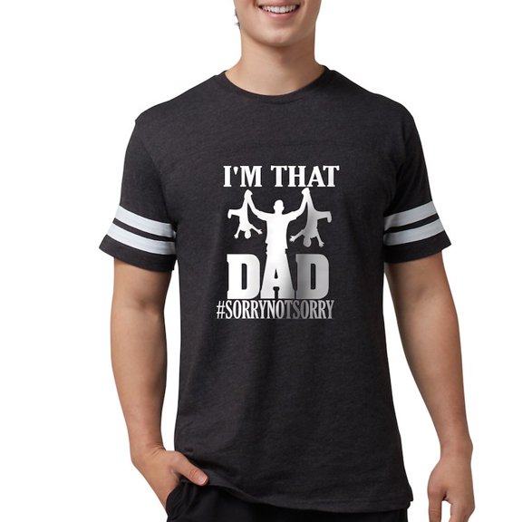 CafePress - I'M That Dad Sorry Not Sorry Fathers D T Shirt - Mens Football Shirt